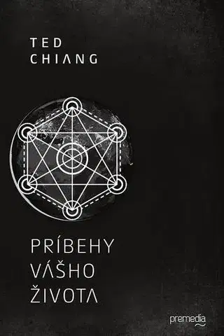 Sci-fi a fantasy Príbehy vášho života - Ted Chiang,Ľubomíra Kuzmová