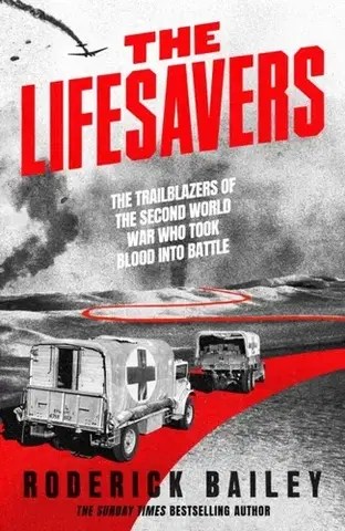 Druhá svetová vojna The Lifesavers - Roderick Bailey