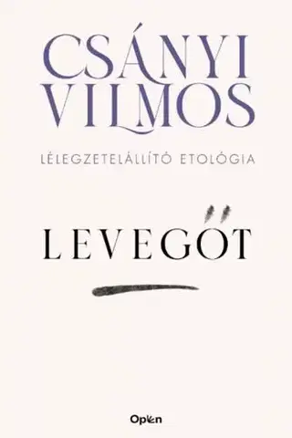 Odborná a náučná literatúra - ostatné Levegőt - Vilmos Csányi