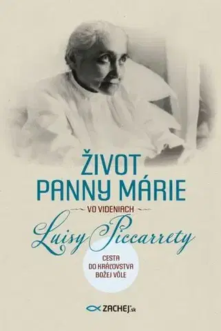 Kresťanstvo Život Panny Márie vo videniach Luisy Piccarrety - Piccarreta Luisa
