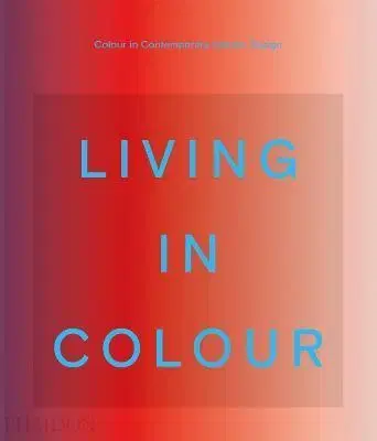 Dizajn, úžitkové umenie, móda Living in Colour - India Mahdavi,Stella Paul