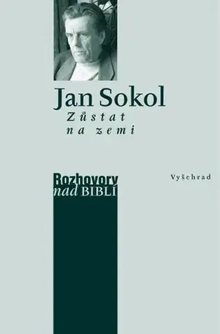 Kresťanstvo Zůstat na zemi - Jan Sokol