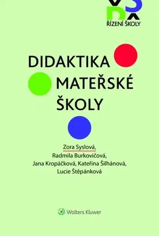 Pedagogika, vzdelávanie, vyučovanie Didaktika mateřské školy - Zora Syslová,Kolektív autorov