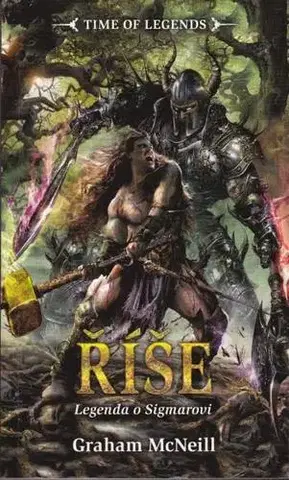 Sci-fi a fantasy Říše - Legenda o Sigmarovi, kniha druhá - Graham McNeill