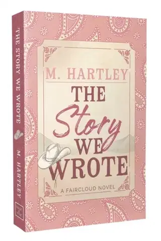 Romantická beletria The Story We Wrote - M. Hartley