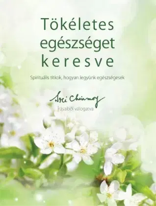 Ezoterika - ostatné Tökéletes egészséget keresve - Sri Chinmoy