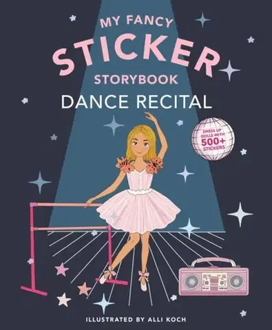 Nalepovačky, vystrihovačky, skladačky My Fancy Sticker Storybook: Dance Recital - Alli Koch