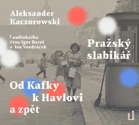 Historické romány OneHotBook Pražský slabikář - Od Kafky k Havlovi a zpět - audiokniha