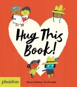 V cudzom jazyku Hug this Book! - Barney Saltzberg,Fred Benaglia