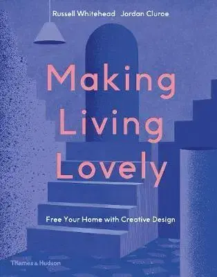 Dizajn, úžitkové umenie, móda Making Living Lovely - Kolektív autorov