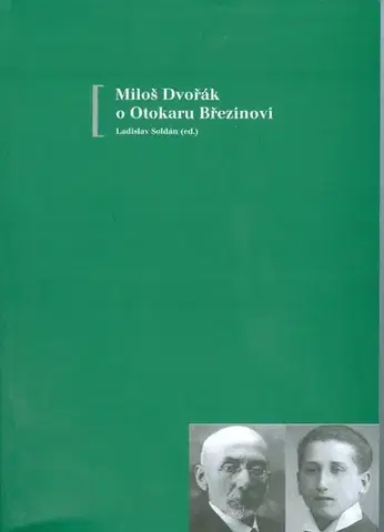Biografie - ostatné Miloš Dvořák o Otokaru Březinovi