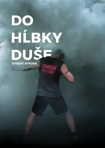Šport - ostatné Do Hĺbky Duše - Róbert Sýkora