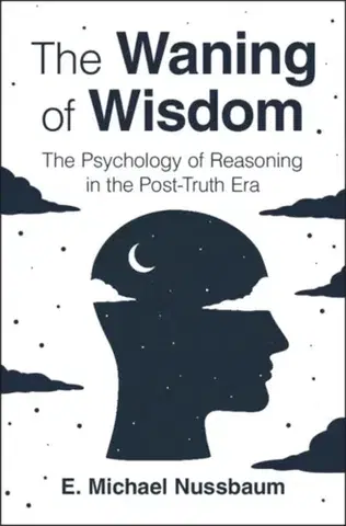 Psychiatria a psychológia The Waning of Wisdom - E. Michael Nussbaum