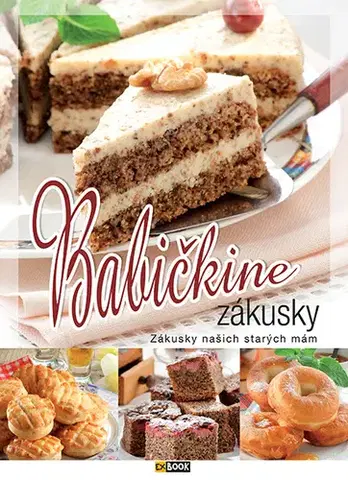Sladká kuchyňa Babičkine zákusky, 2. vydanie - Kolektív autorov