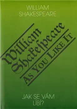 Divadlo - teória, história,... Jak se vám líbí? - As you like it - William Shakespeare