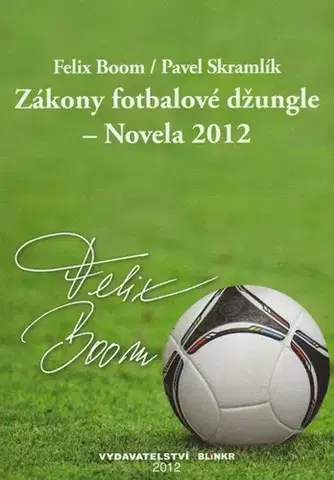 Novely, poviedky, antológie Zákony fotbalové džungle - Felix Boom
