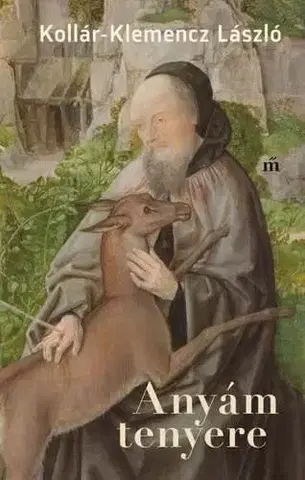 Beletria - ostatné Anyám tenyere - László Kollár-Klemencz