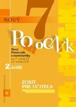 Matematika Nový pomocník z matematiky 7 - 2. časť Zošit pre učiteľa - Iveta Kohanová,Soňa Švecová