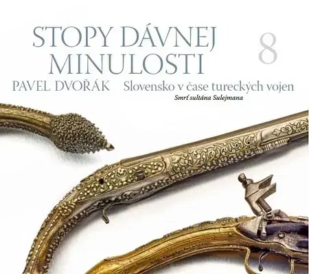 Svetové dejiny, dejiny štátov Stopy dávnej minulosti 8 - Pavel Dvořák