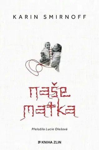 Svetová beletria Naše matka - Karin Smirnoff,Lucie Olešová