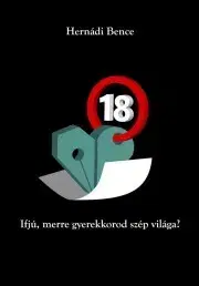 Svetová beletria Ifjú, merre gyerekkorod szép világa? - Hernádi Bence