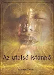 Sci-fi a fantasy Az utolsó istennő - Szemán Zoltán