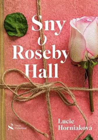 Romantická beletria Sny o Roseby Hall - Lucie Horniaková
