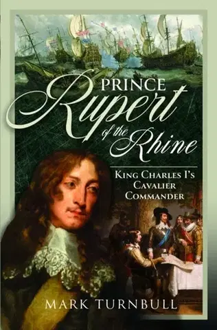 História Prince Rupert of the Rhine - Mark Turnbull