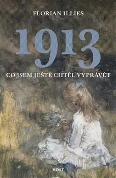 Svetová beletria 1913 - Florian Illies,Tomáš Dimter