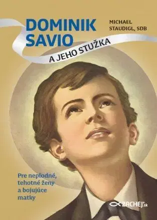 Kresťanstvo Dominik Savio a jeho stužka - Michael Staudigl