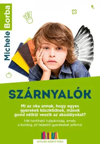 Výchova, cvičenie a hry s deťmi Szárnyalók - Michele Borba,Tamás Kántor