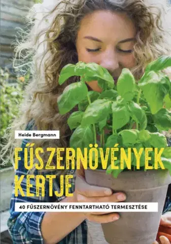Úžitková záhrada Fűszernövények kertje - Heide Bergmann,Csilla Ladányi-Turóczi