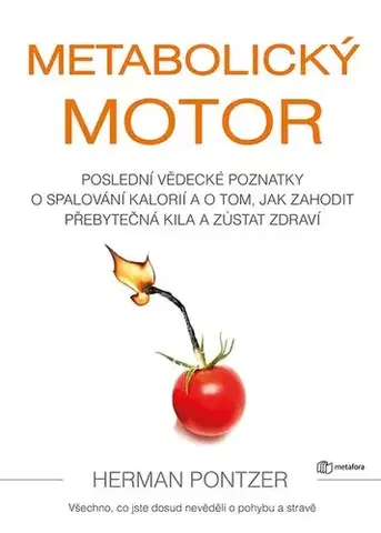 Zdravá výživa, diéty, chudnutie Metabolický motor - Herman Pontzer