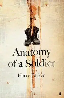 Cudzojazyčná literatúra Anatomy of a Soldier - Harry Parker