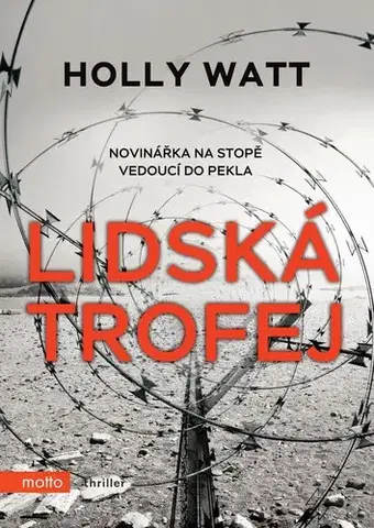 Detektívky, trilery, horory Lidská trofej - Holly Watt,Petra Královcová