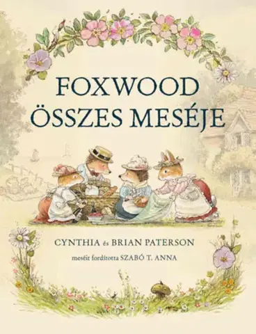 Rozprávky Foxwood összes meséje - Cynthia Patersonová,Brian Paterson