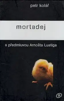 Beletria - ostatné Mortadej s předmluvou Arnošta Lustiga - Petr Kolář