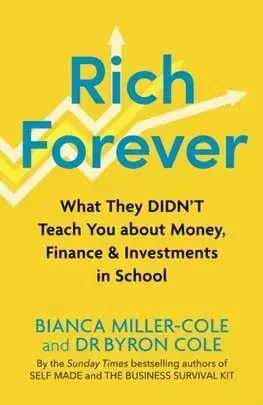 Financie, finančný trh, investovanie Rich Forever - Bianca Miller-Cole,Byron Cole
