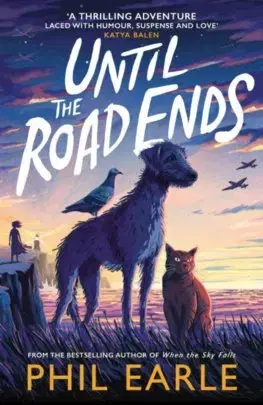 Dobrodružstvo, napätie, western Until the Road Ends - Phil Earle