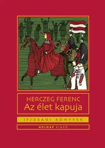 Historické romány Az élet kapuja - Ferenc Herczeg