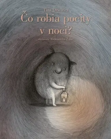 Rozprávky Čo robia pocity v noci? - Tina Oziewicz,Aleksandra Zając,Silvia Kaščáková