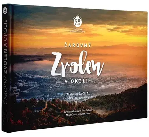 Encyklopédie, obrazové publikácie Čarovný Zvolen a okolie - Miroslava Osvaldová,Peter Babiak,Milan Černák,Martin Kmeť