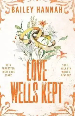Romantická beletria Love Wells Kept - Bailey Hannah