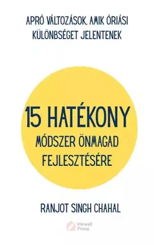 Rozvoj osobnosti 15 hatékony módszer önmagad fejlesztésére - Ranjot Singh Chahal
