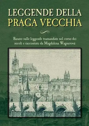 Beletria - ostatné Leggende della Praga vecchia - Magdalena Wagnerová