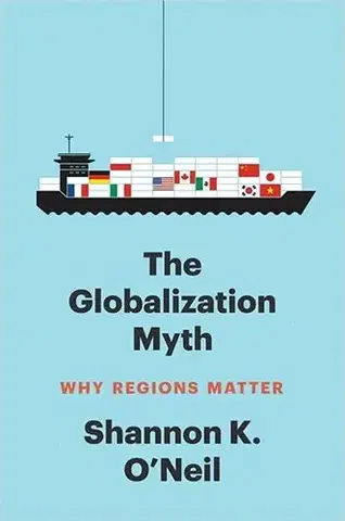 Ekonómia, Ekonomika The Globalization Myth - Shannon K. O'Neil