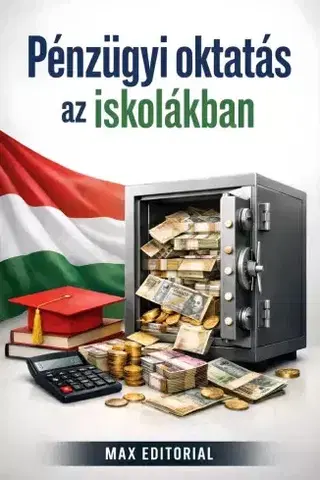 Financie, finančný trh, investovanie Pénzügyi oktatás az iskolákban - Max Editorial