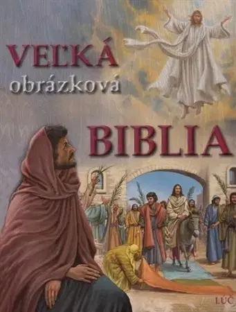Biblie, biblistika Veľká obrázková Biblia 2. vydanie