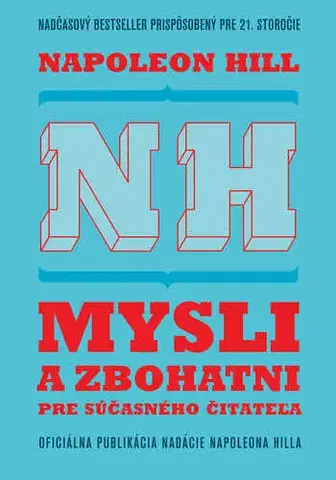 Psychológia, etika Mysli a zbohatni pre súčasného čitateľa - Napoleon Hill