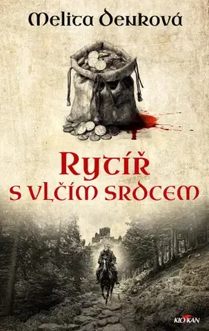 Historické romány Rytíř s vlčím srdcem - Melita Denková